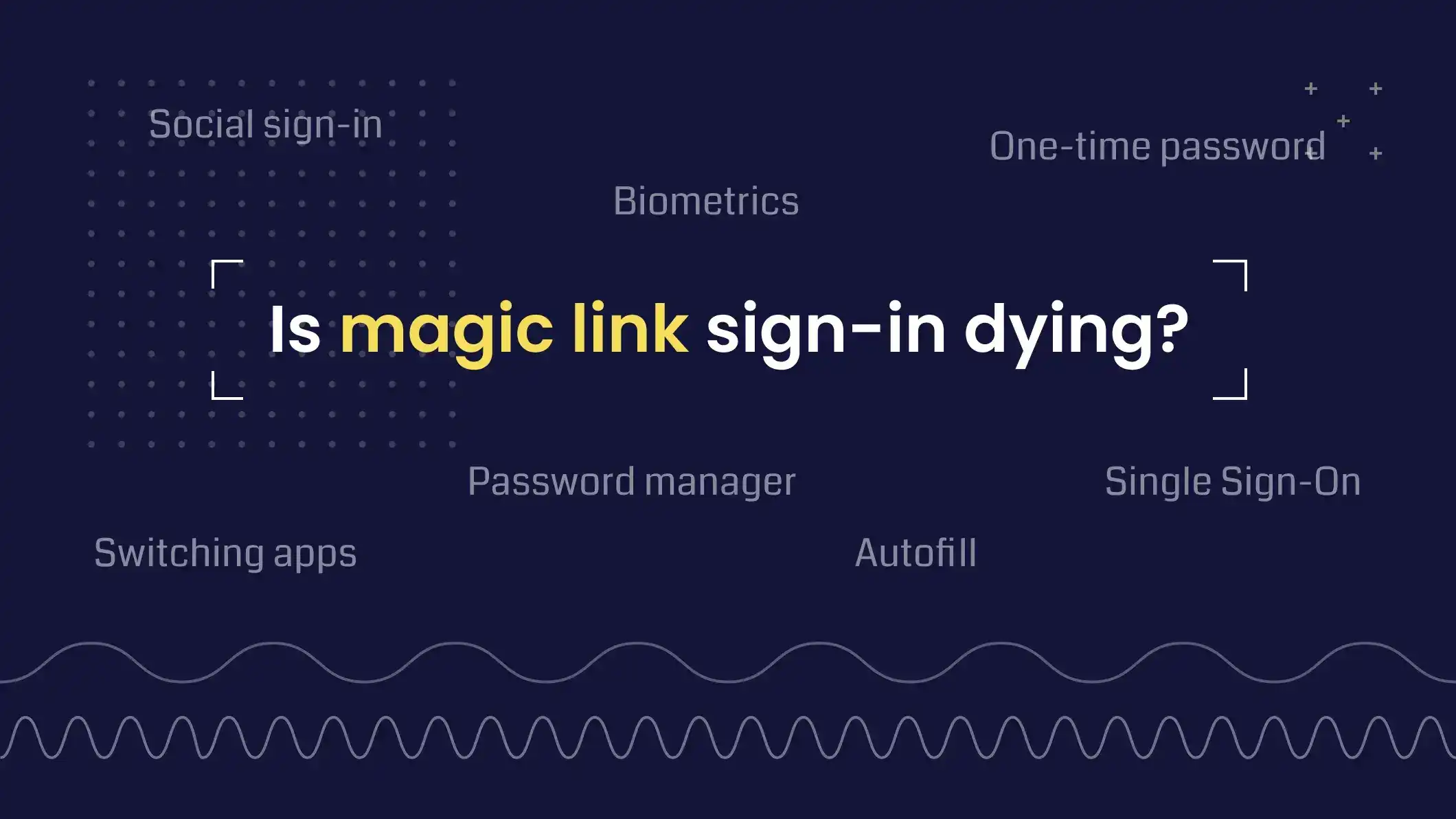 Is magic link sign-in dying? A closer look at its declining popularity